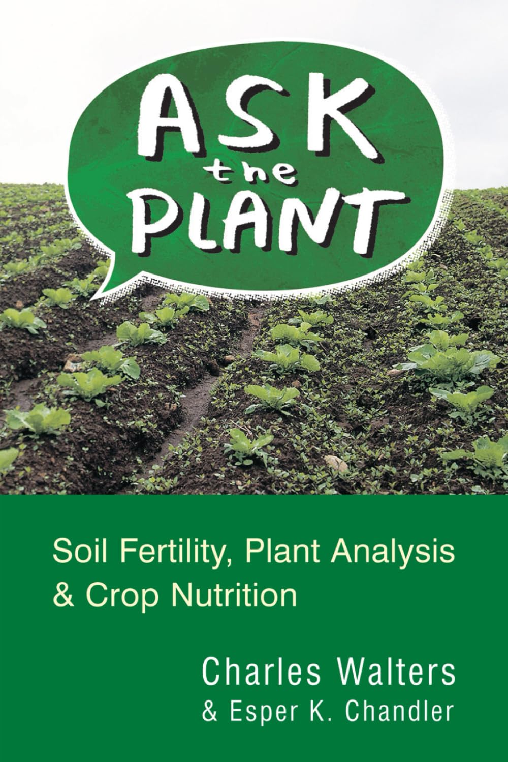 Ask the Plant: Soil Fertility, Plant Analysis & Crop Nutrition Business, Finance & Career