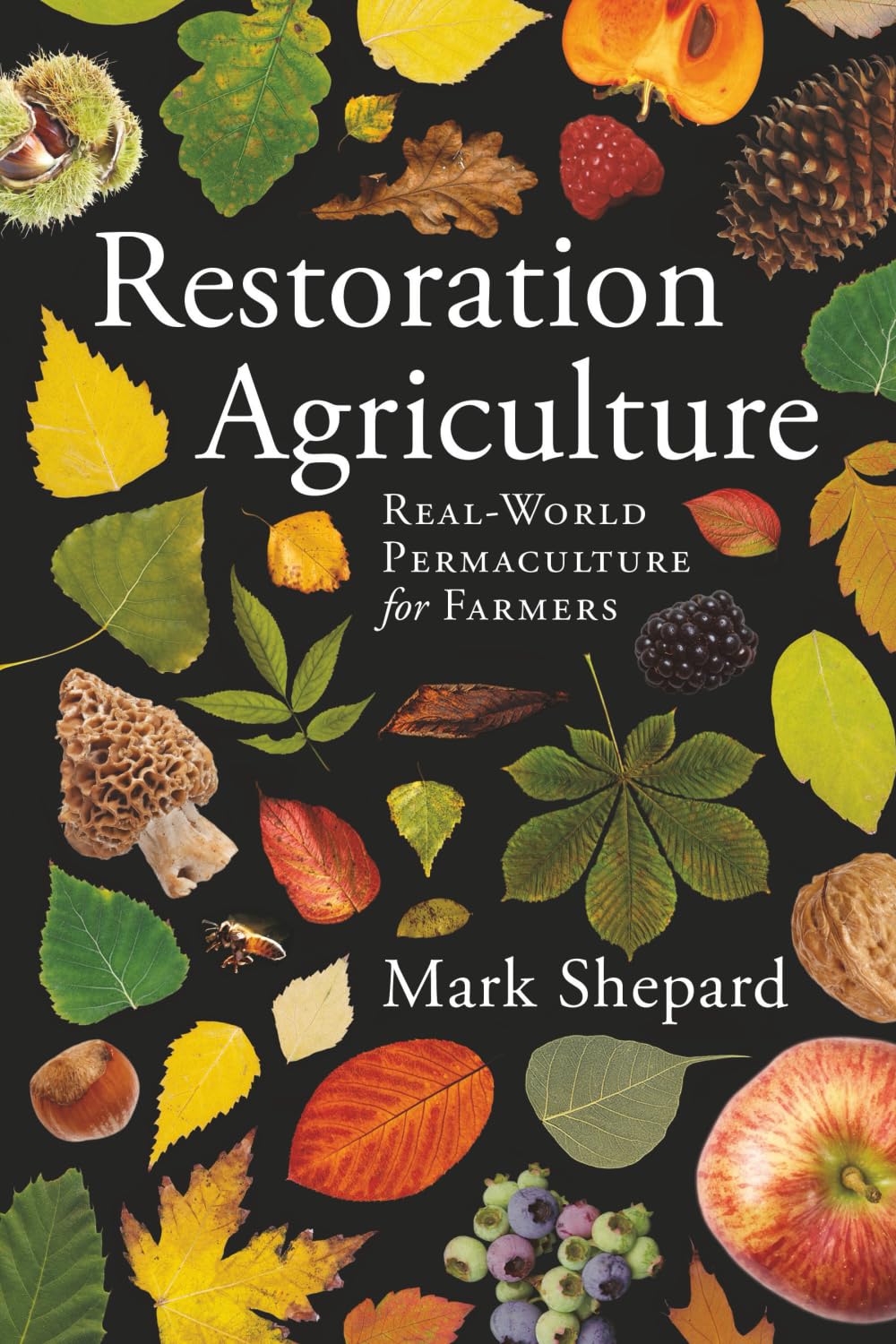 Restoration Agriculture: Real-World Permaculture for Farmers Business, Finance & Career