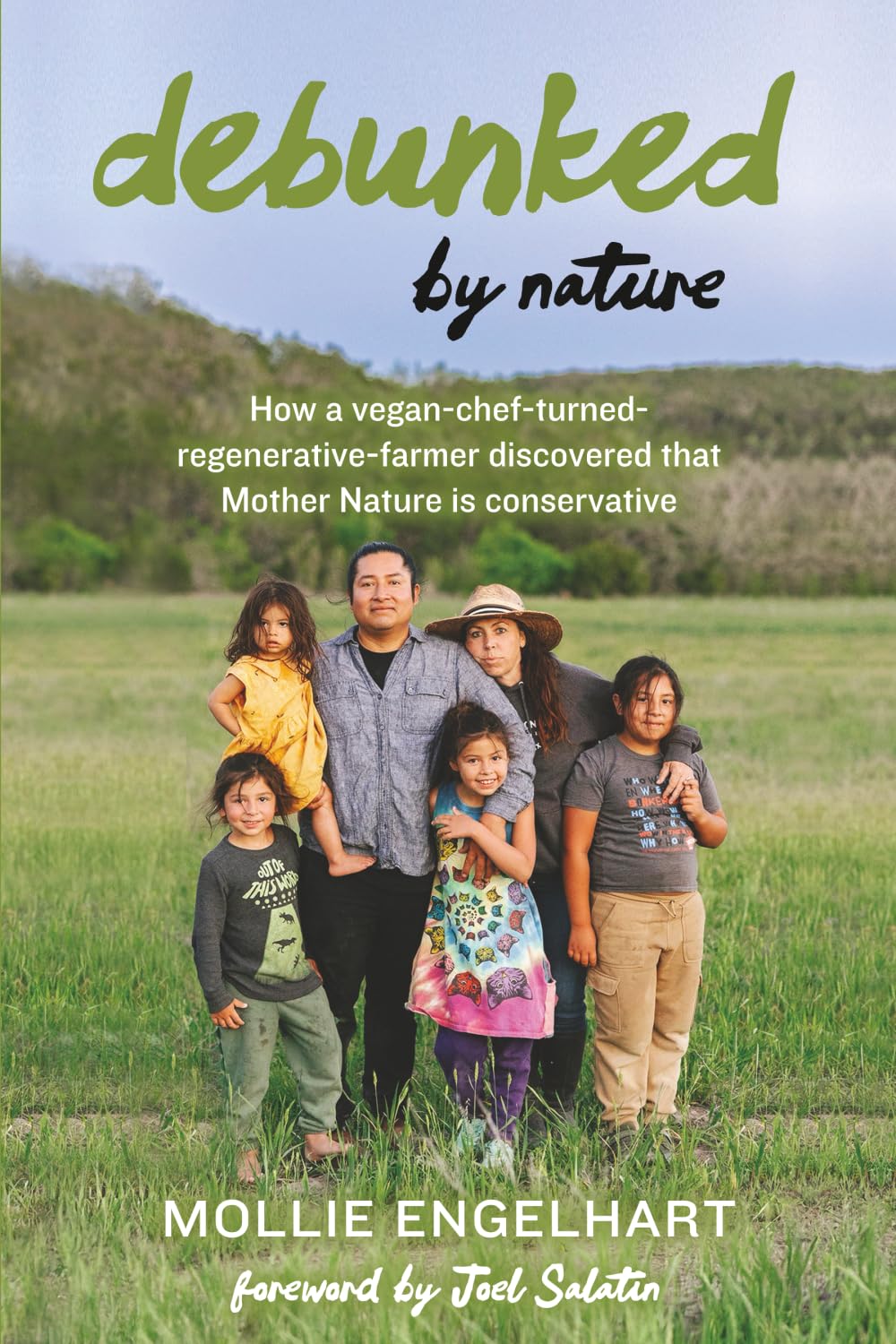 Debunked by Nature: How a Vegan-Chef-Turned-Regenerative-Farmer Discovered that Mother Nature Is a Conservative Social Sciences