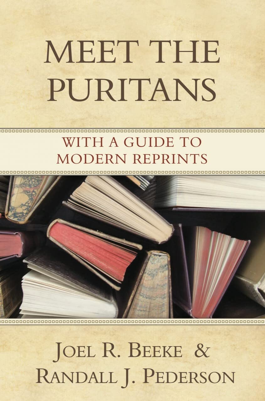Meet the Puritans: With a Guide to Modern Reprints Reference Books