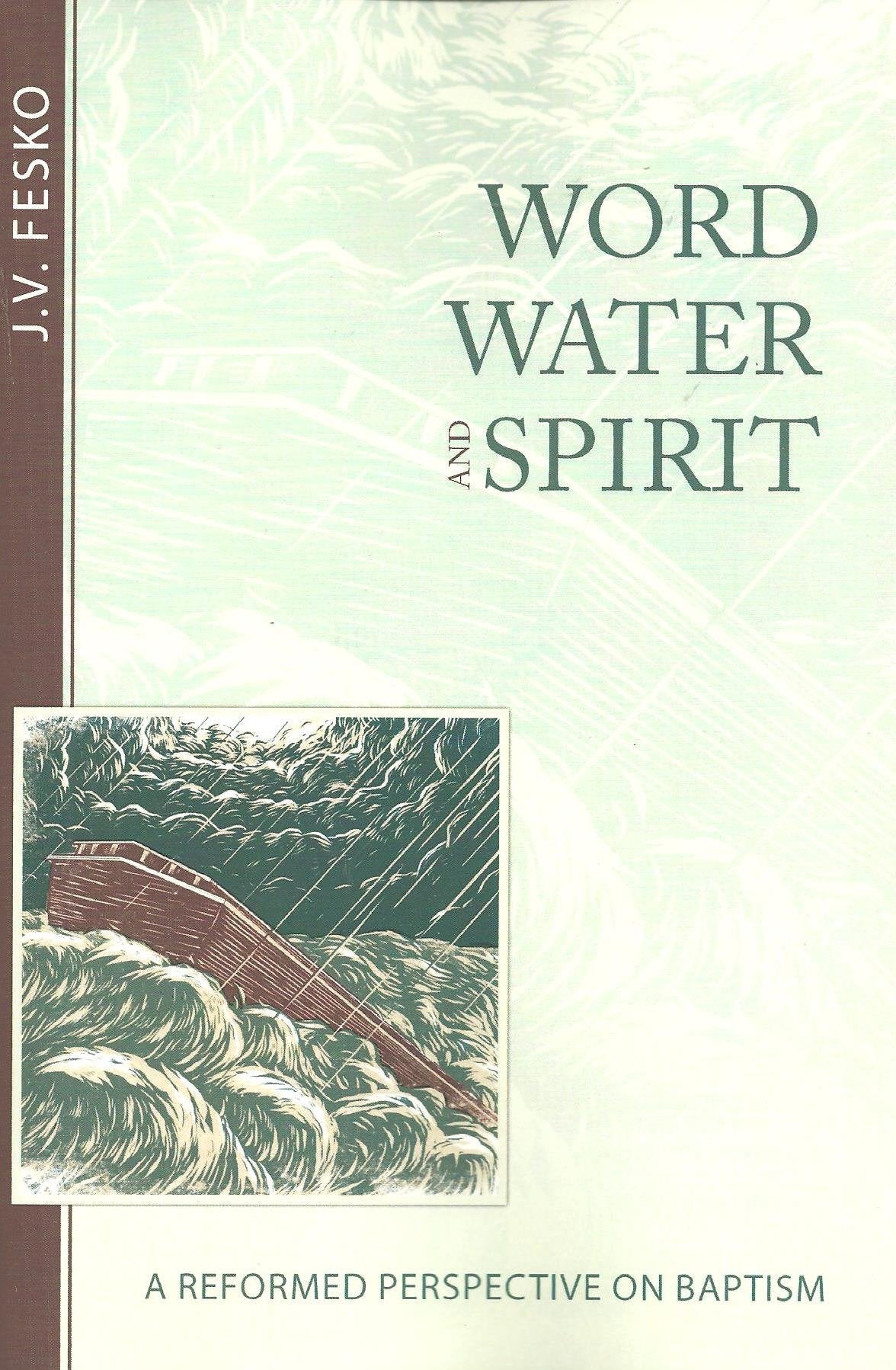 Word, Water, and Spirit: A Reformed Perspective on Baptism Social Sciences