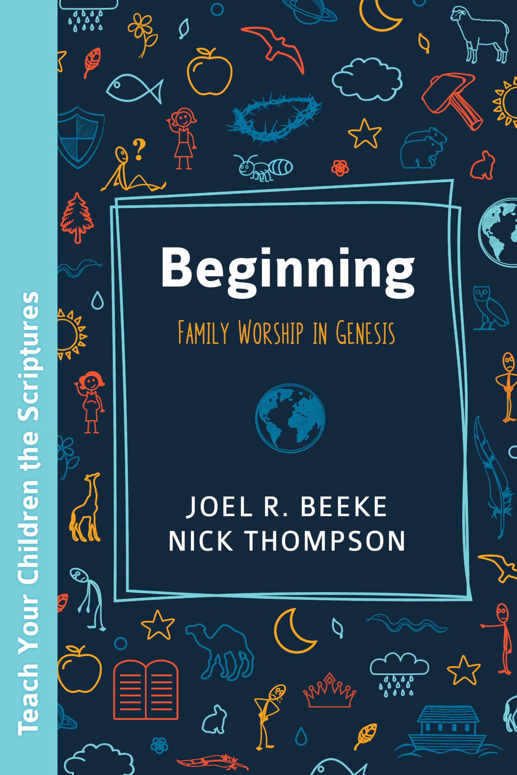 Beginning: Family Worship in Genesis Parents & Children