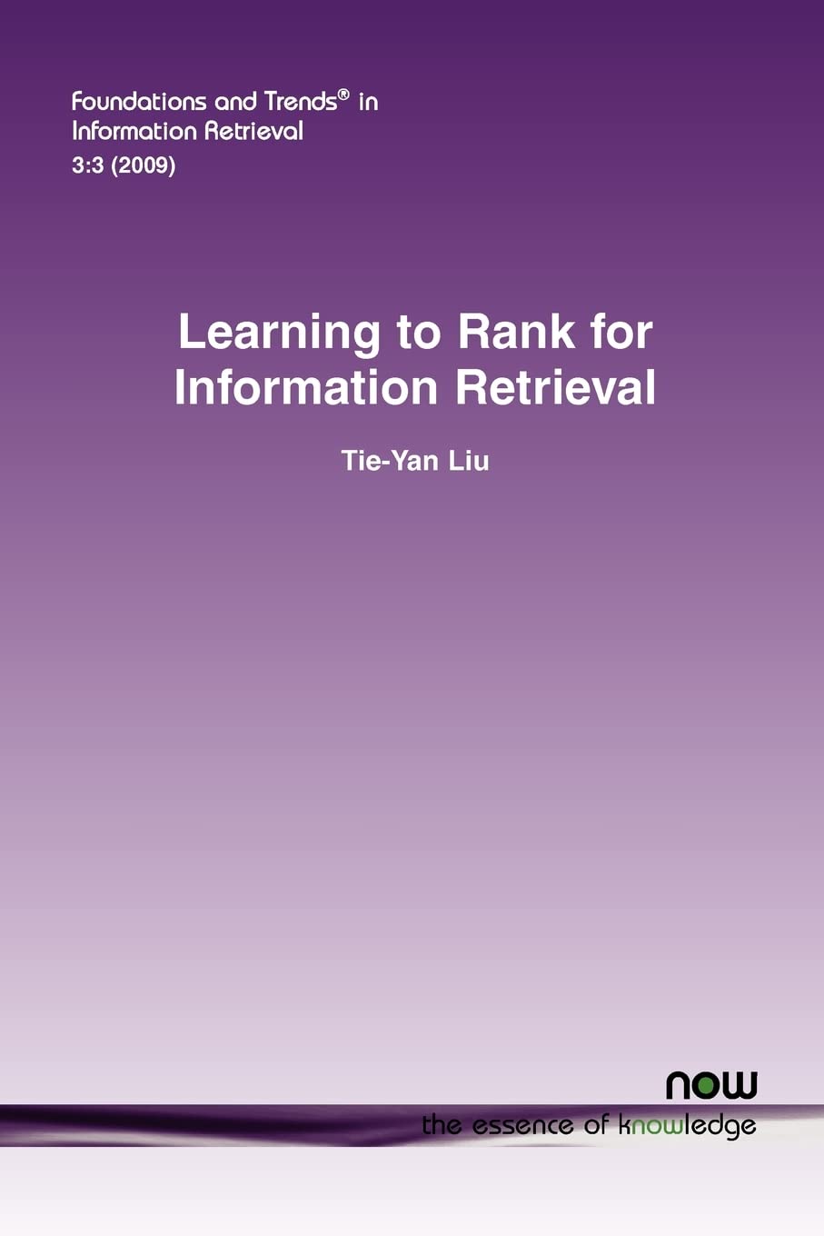 Learning to Rank for Information Retrieval (Foundations and Trends® in Information Retrieval) Computer Science