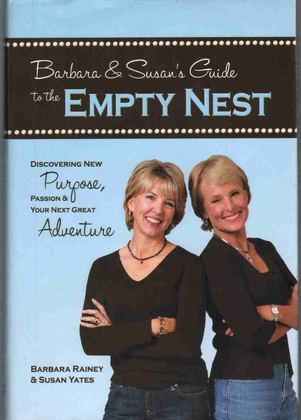 Barbara & Susan's Guide to the Empty Nest: Discovering New Purpose, Passion & Your Next Great Adventure book