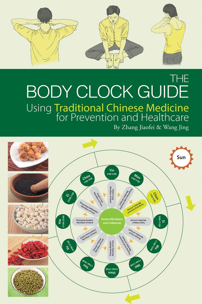 The Body Clock Guide: Using Traditional Chinese Medicine for Prevention and Healthcare Learning & Reference