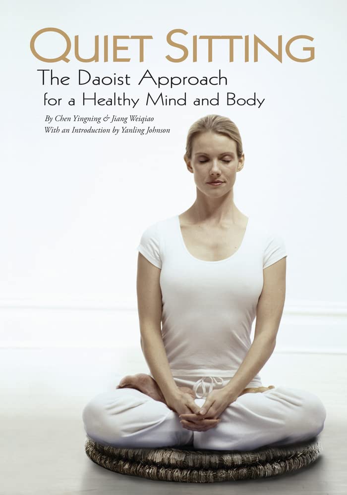 Quiet Sitting: The Daoist Approach for a Healthy Mind and Body book