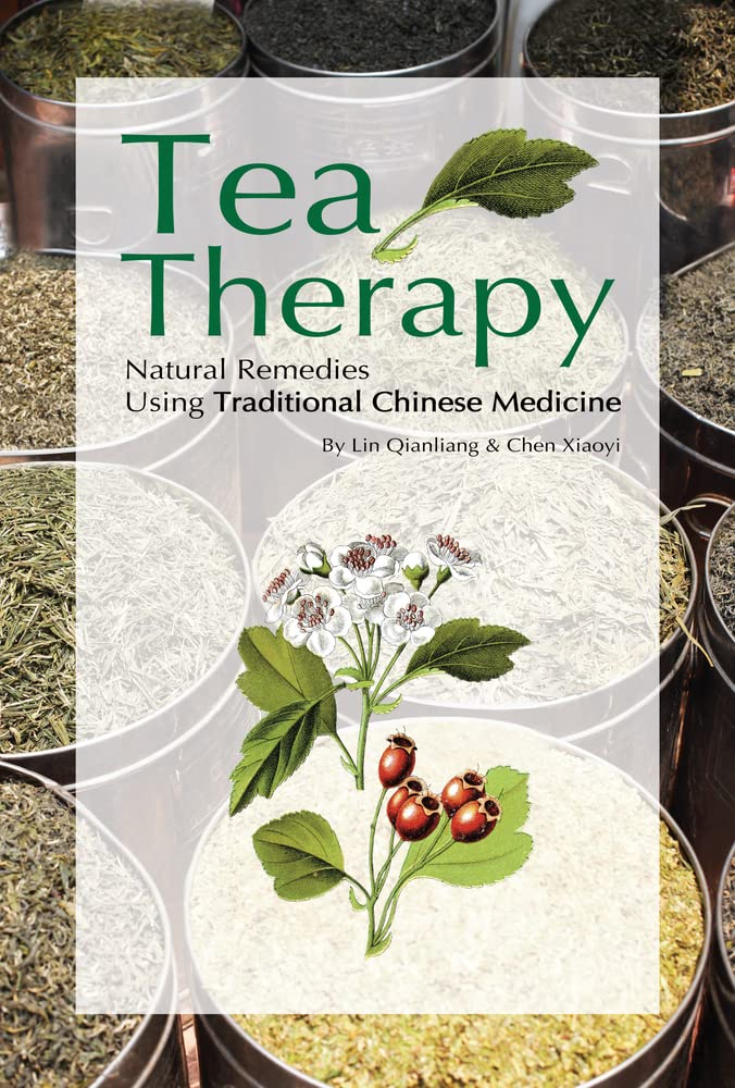 Tea Therapy: Natural Remedies Using Traditional Chinese Medicine book