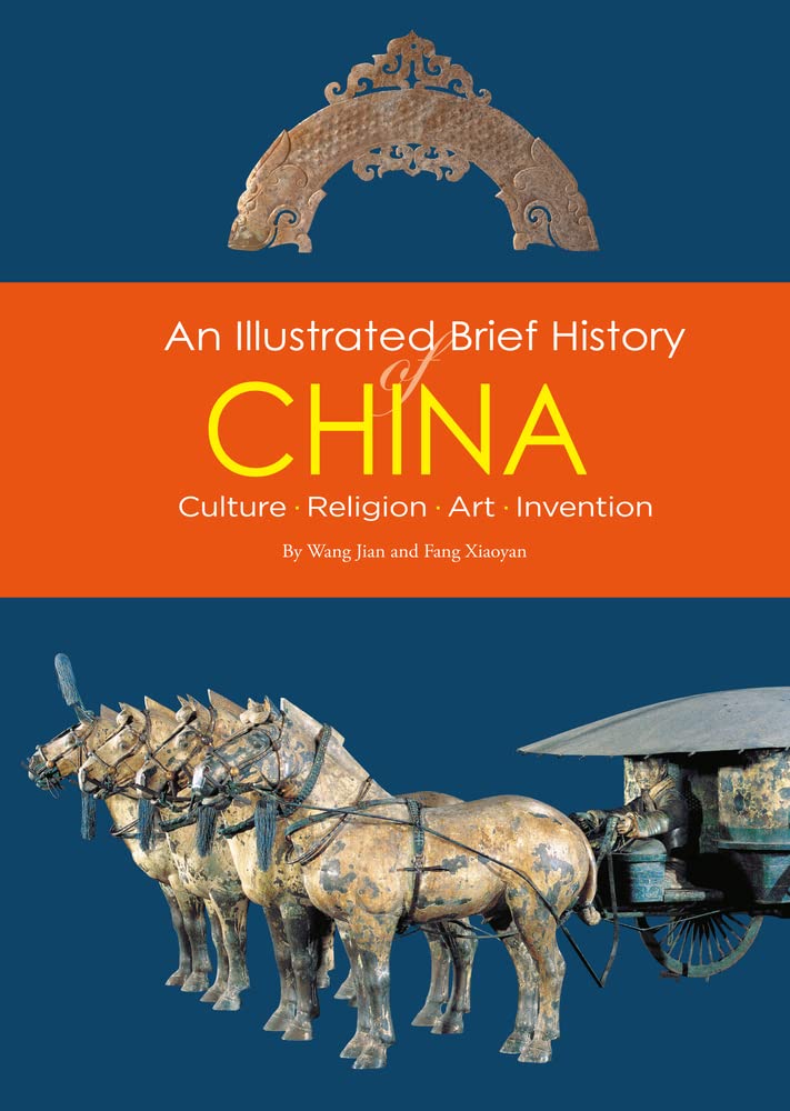 An Illustrated Brief History of China: Culture, Religion, Art, Invention Social Sciences
