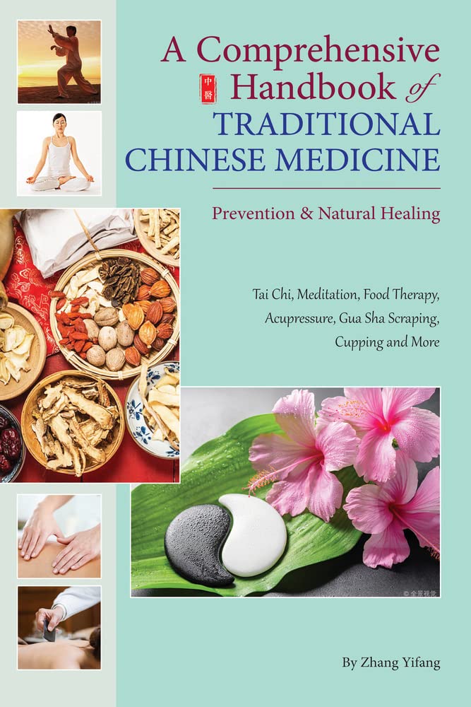 A Comprehensive Handbook of Traditional Chinese Medicine: Prevention & Natural Healing Medicine