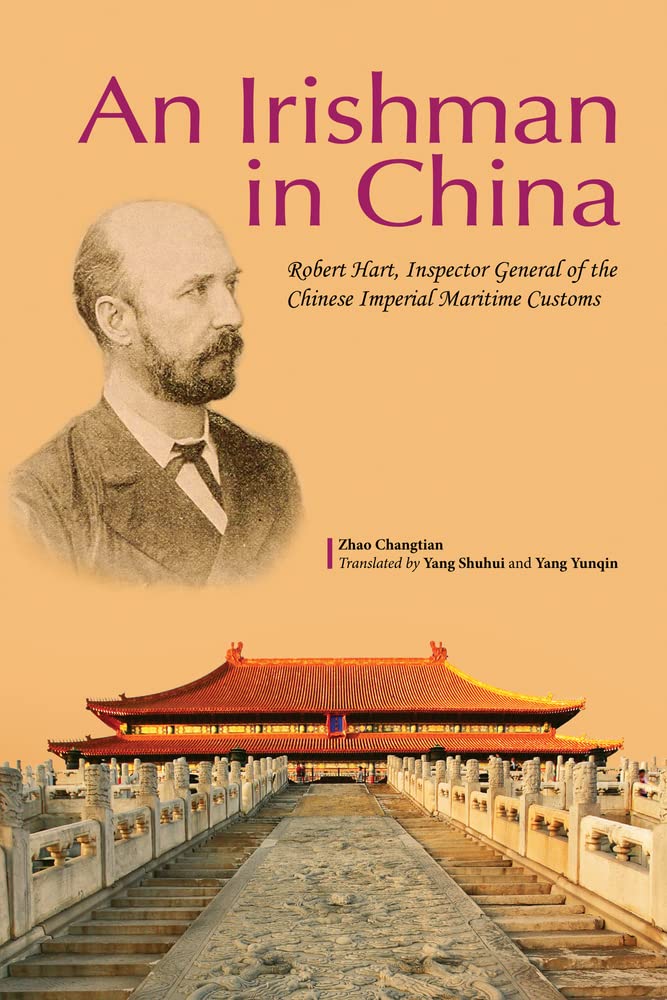 An Irishman in China: Robert Hart, Inspector General of the Chinese Imperial Maritime Customs Historical Fiction
