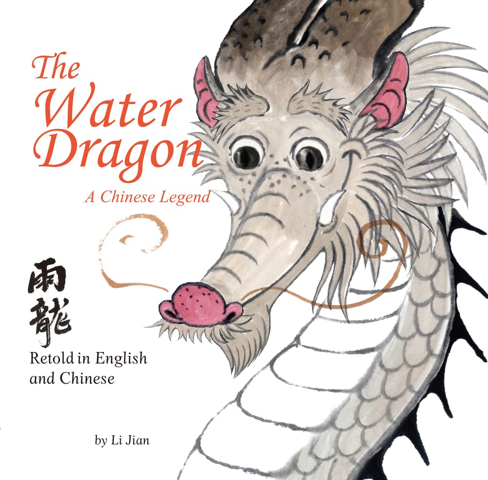 The Water Dragon: A Chinese Legend - English and Chinese bilingual text (Stories Of The Chinese Zodiac) Non-fiction