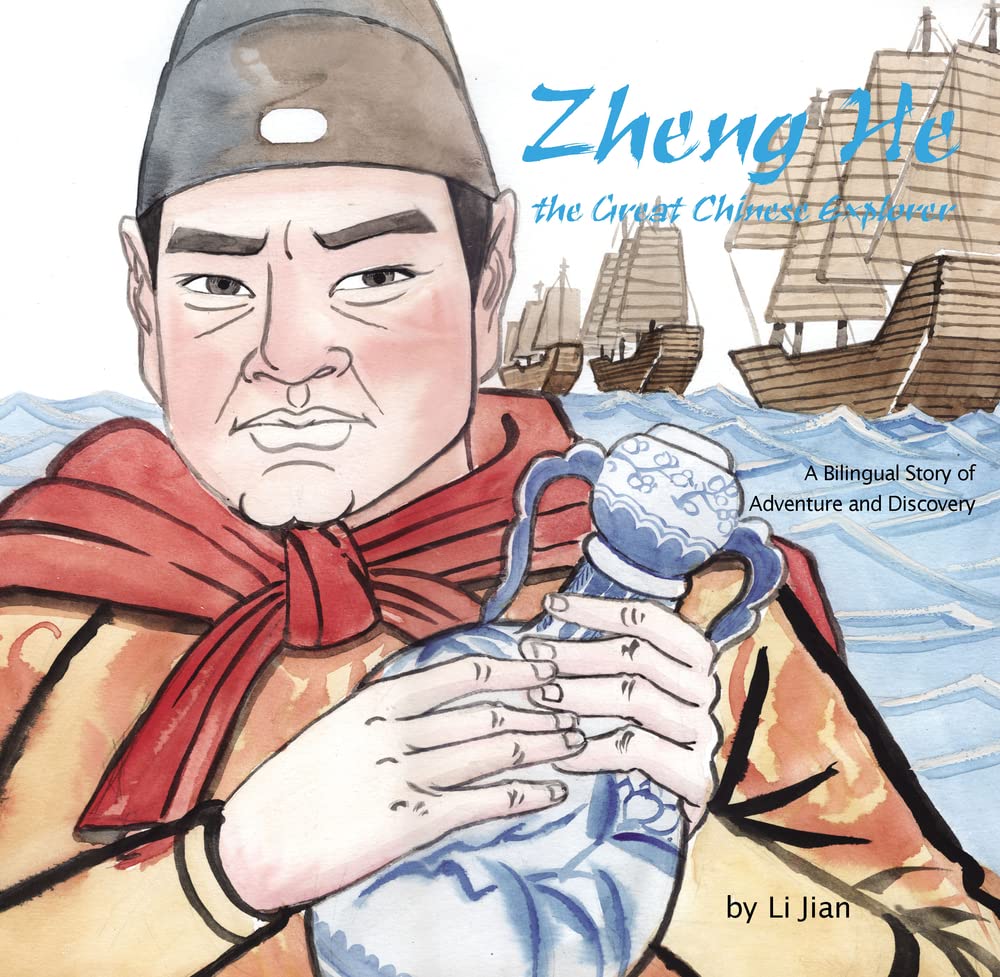Zheng He, The Great Chinese Explorer: A Bilingual Story of Adventure and Discovery Non-fiction