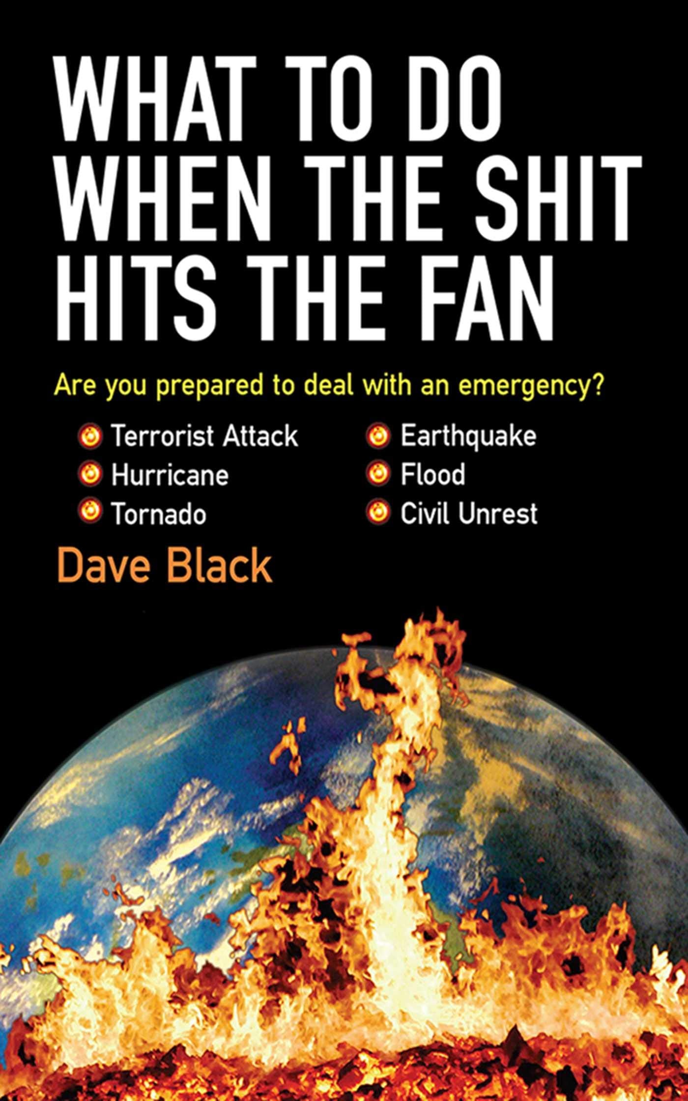 What to Do When the Shit Hits the Fan: THE ULTIMATE PREPPER?S GUIDE TO PREPARING FOR, AND COPING WITH, ANY EMERGENCY Social Sciences