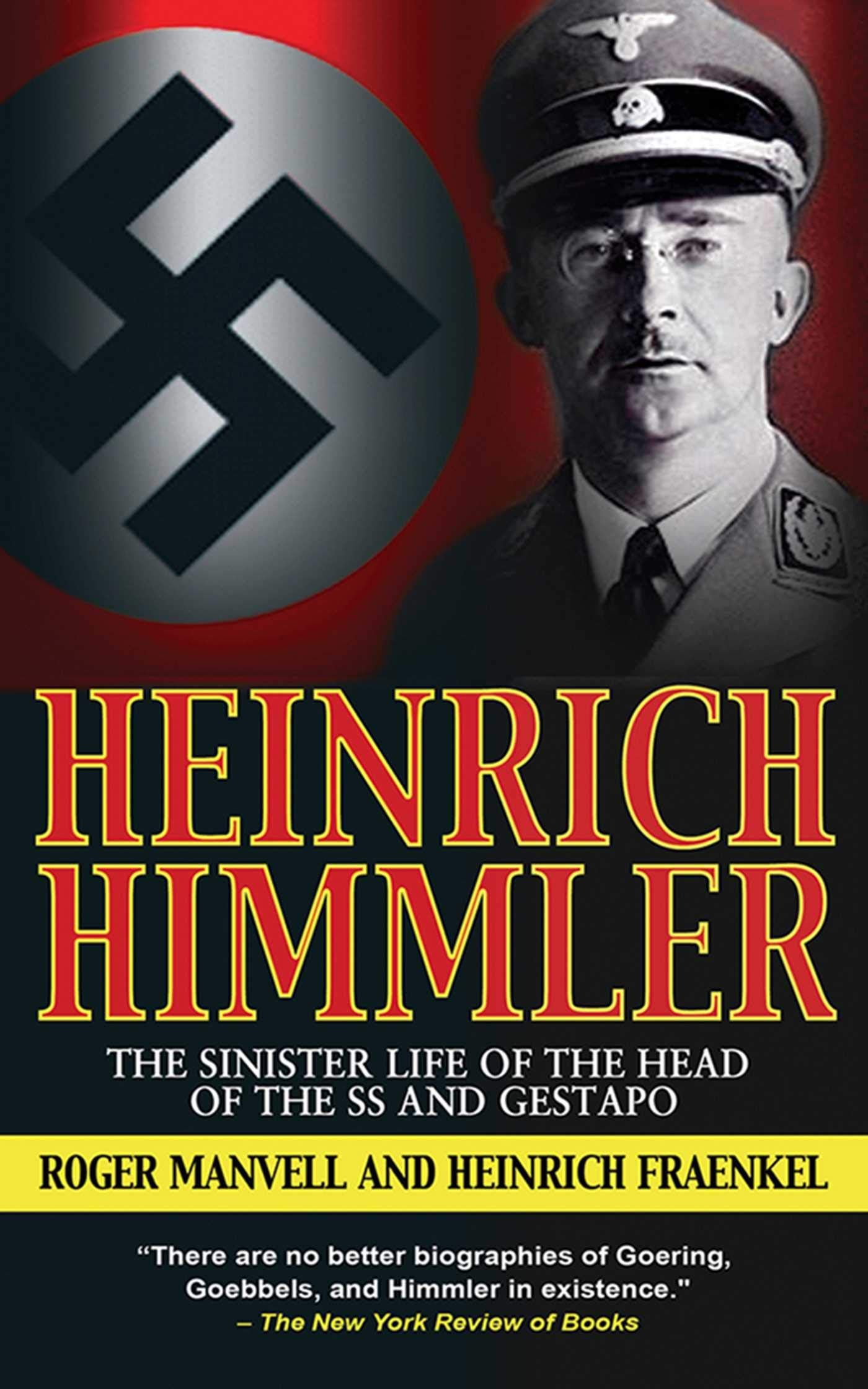 Heinrich Himmler: The Sinister Life of the Head of the SS and Gestapo book