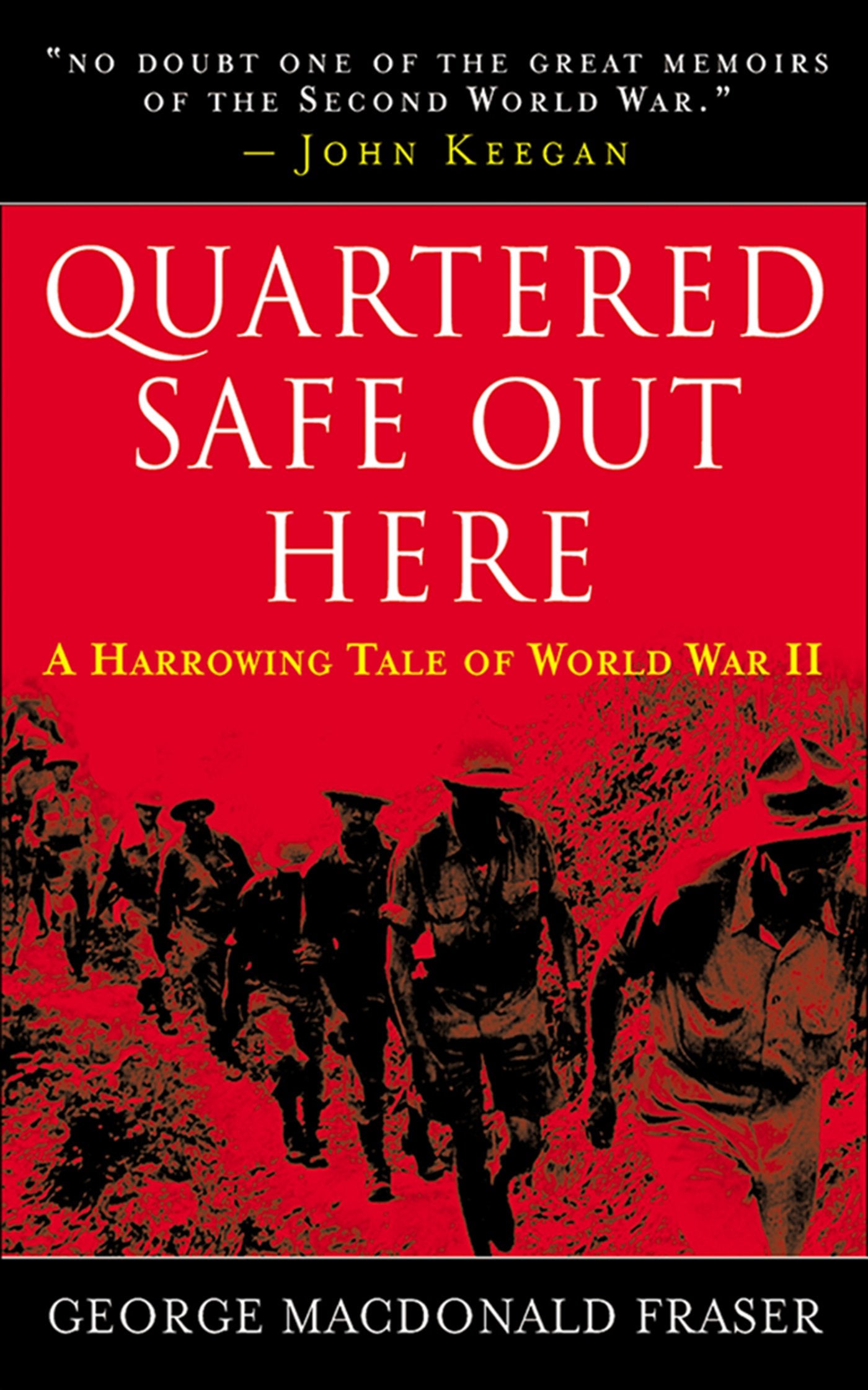 Quartered Safe Out Here: A Harrowing Tale of World War II Politics & History