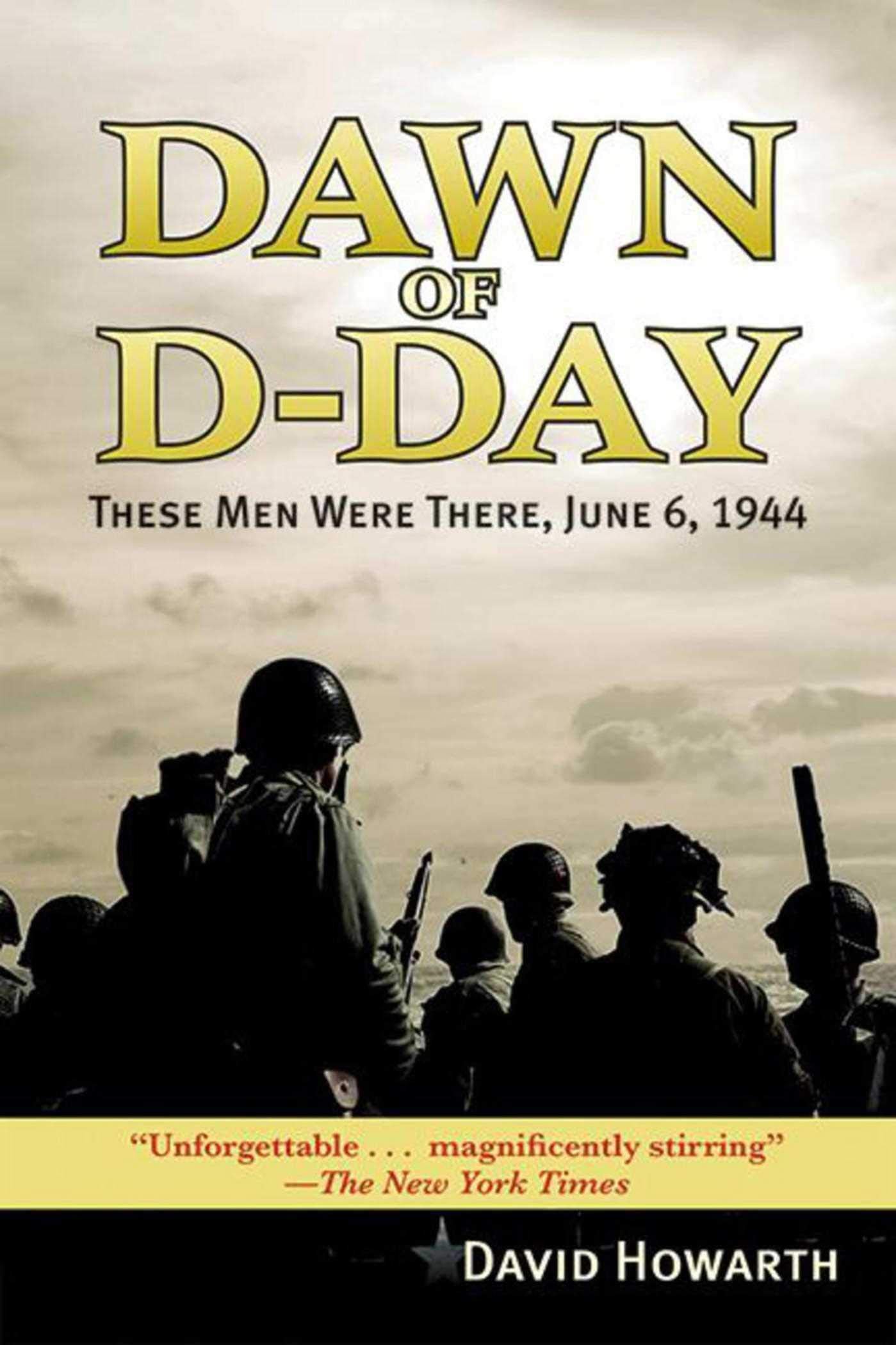 Dawn of D-Day: These Men Were There, June 6, 1944 Social Sciences