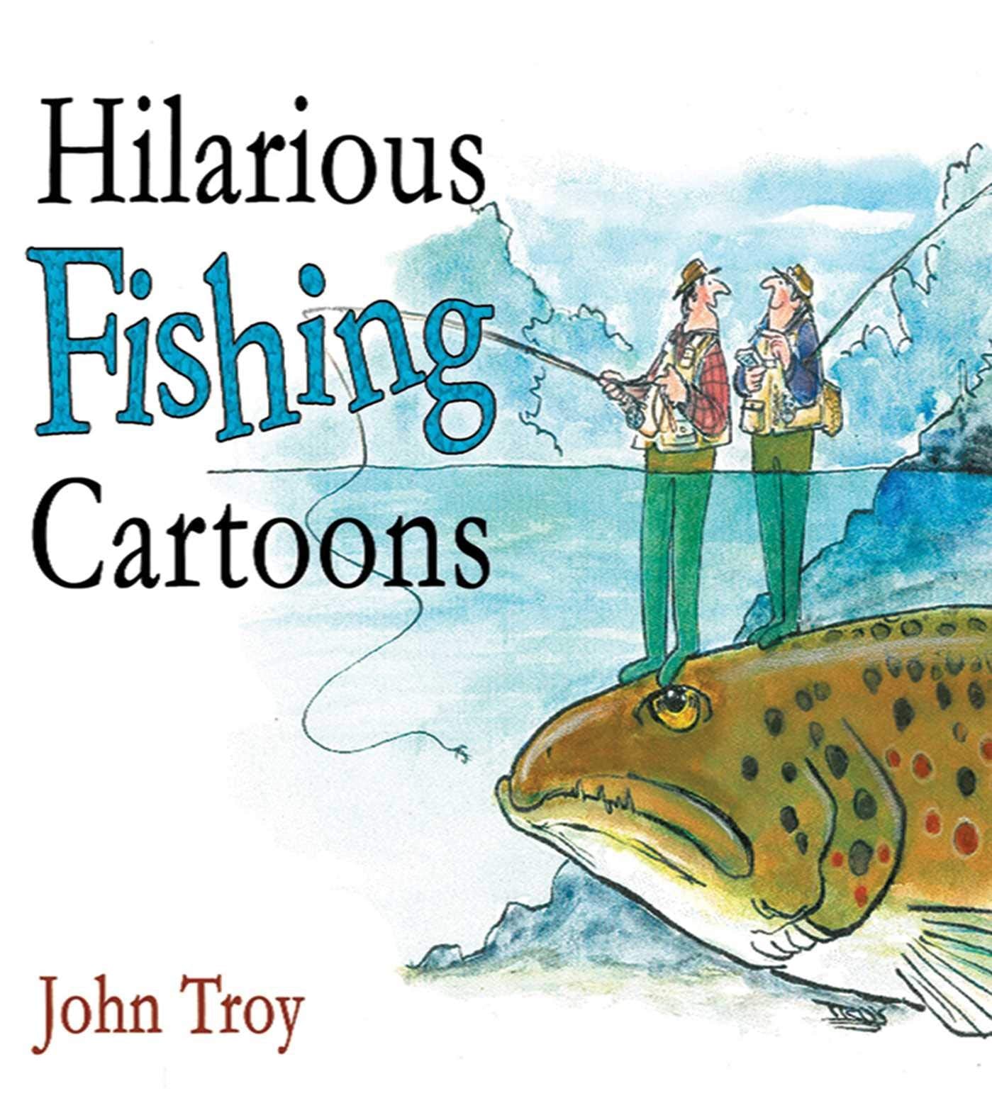 Hilarious Fishing Cartoons Humour & Satire