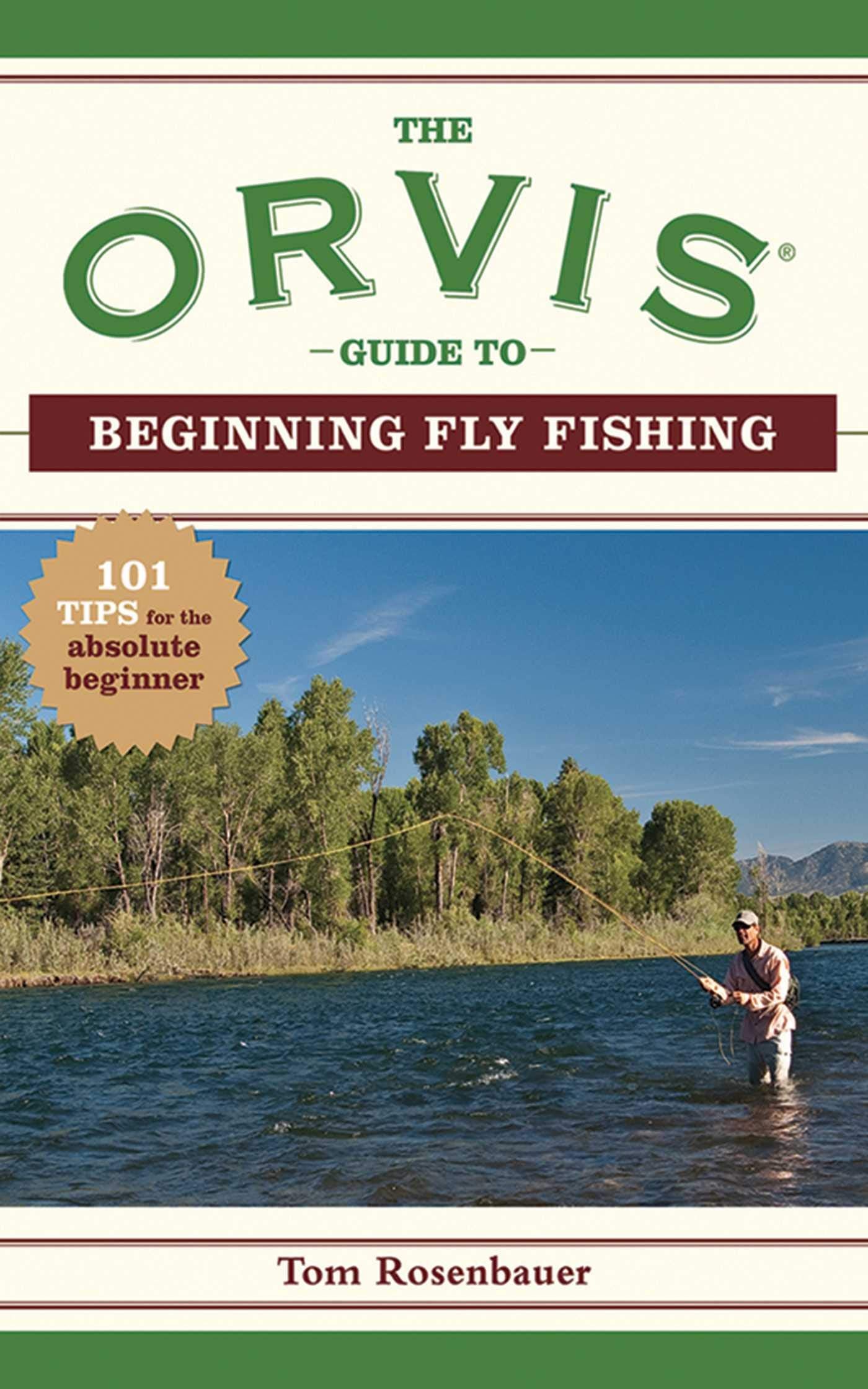The Orvis Guide to Beginning Fly Fishing: 101 Tips for the Absolute Beginner (Orvis Guides) Geology & Geography