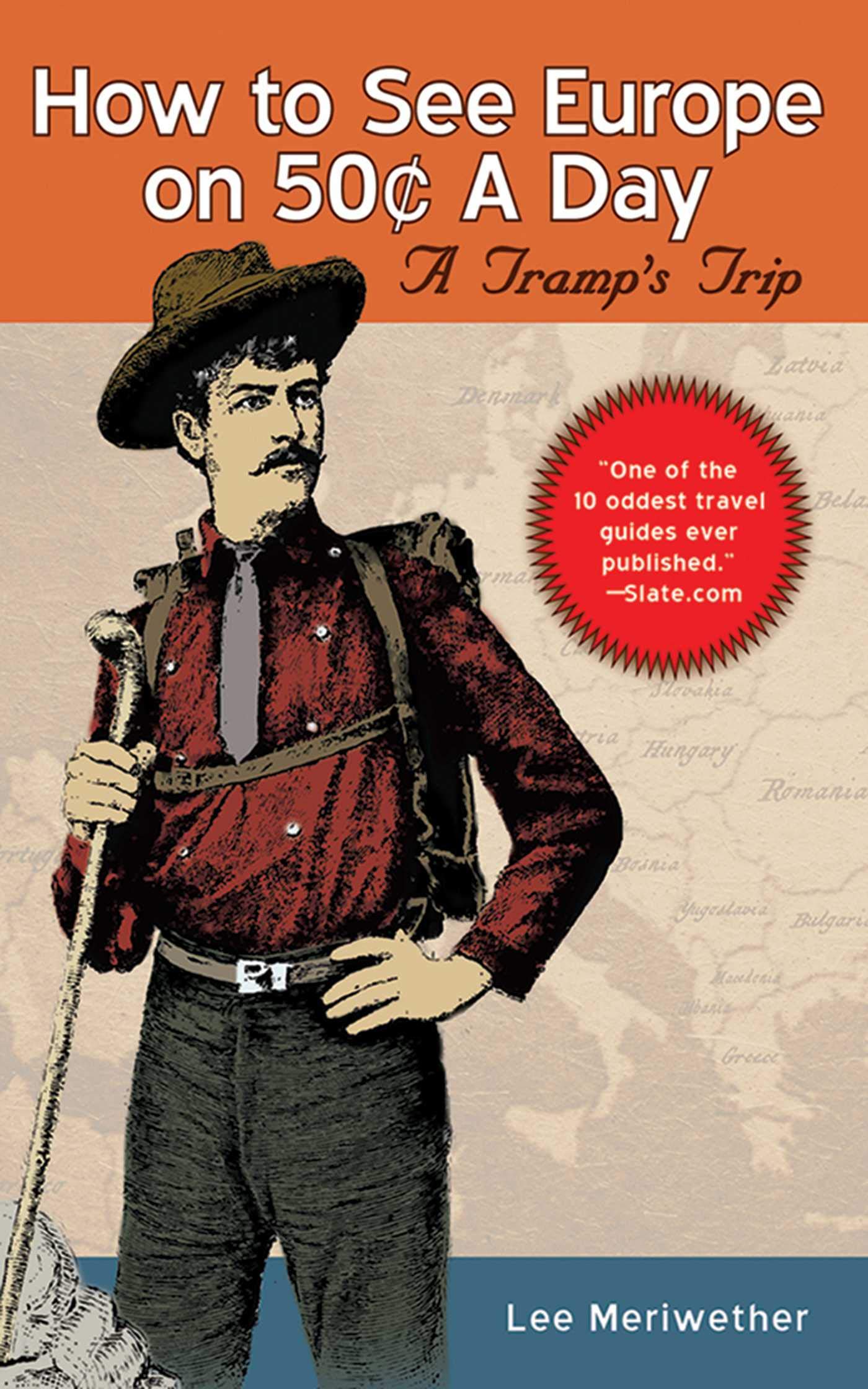 How To See Europe on 50¢ a Day: A Tramp's Trip Leisure, Home & Garden
