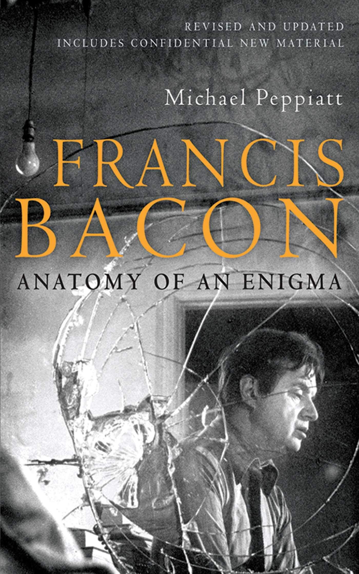 Francis Bacon: Anatomy of an Enigma book