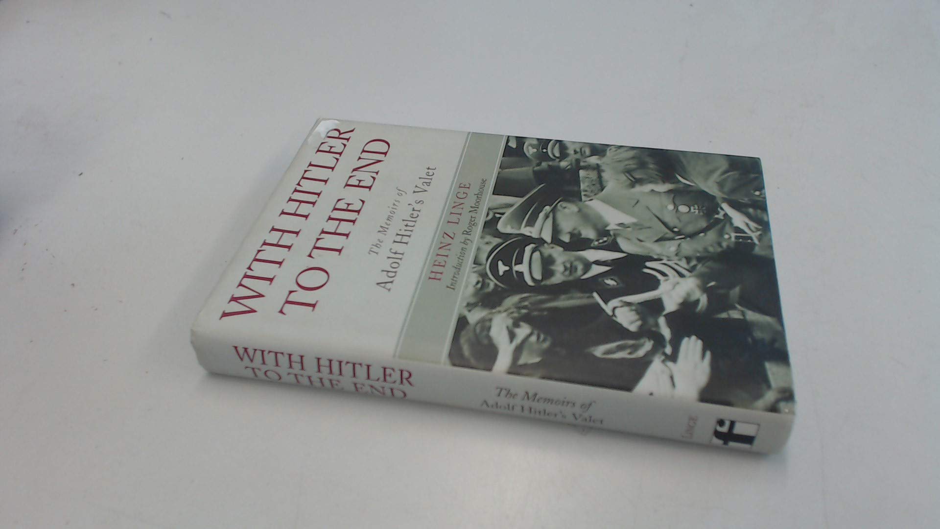 With Hitler to the End: The Memoir of Hitler's Valet Memories