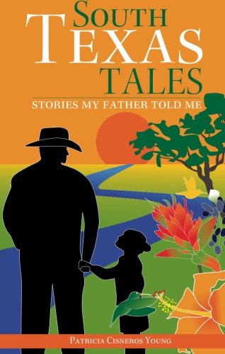 South Texas Tales: Stories My Father Told Me Books