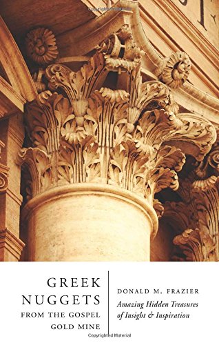 Greek Nuggets from the Gospel Gold Mine: Amazing Hidden Treasures of Insight and Inspiration Books