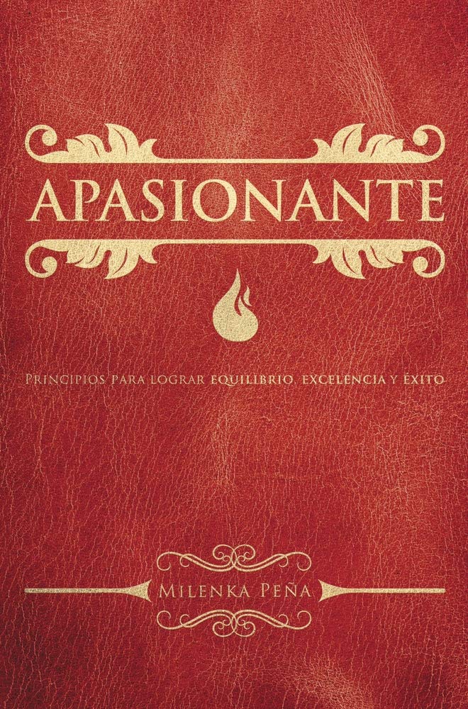 Apasionante: Principios para lograr equilibrio, excelencia y éxito Business, Finance & Career