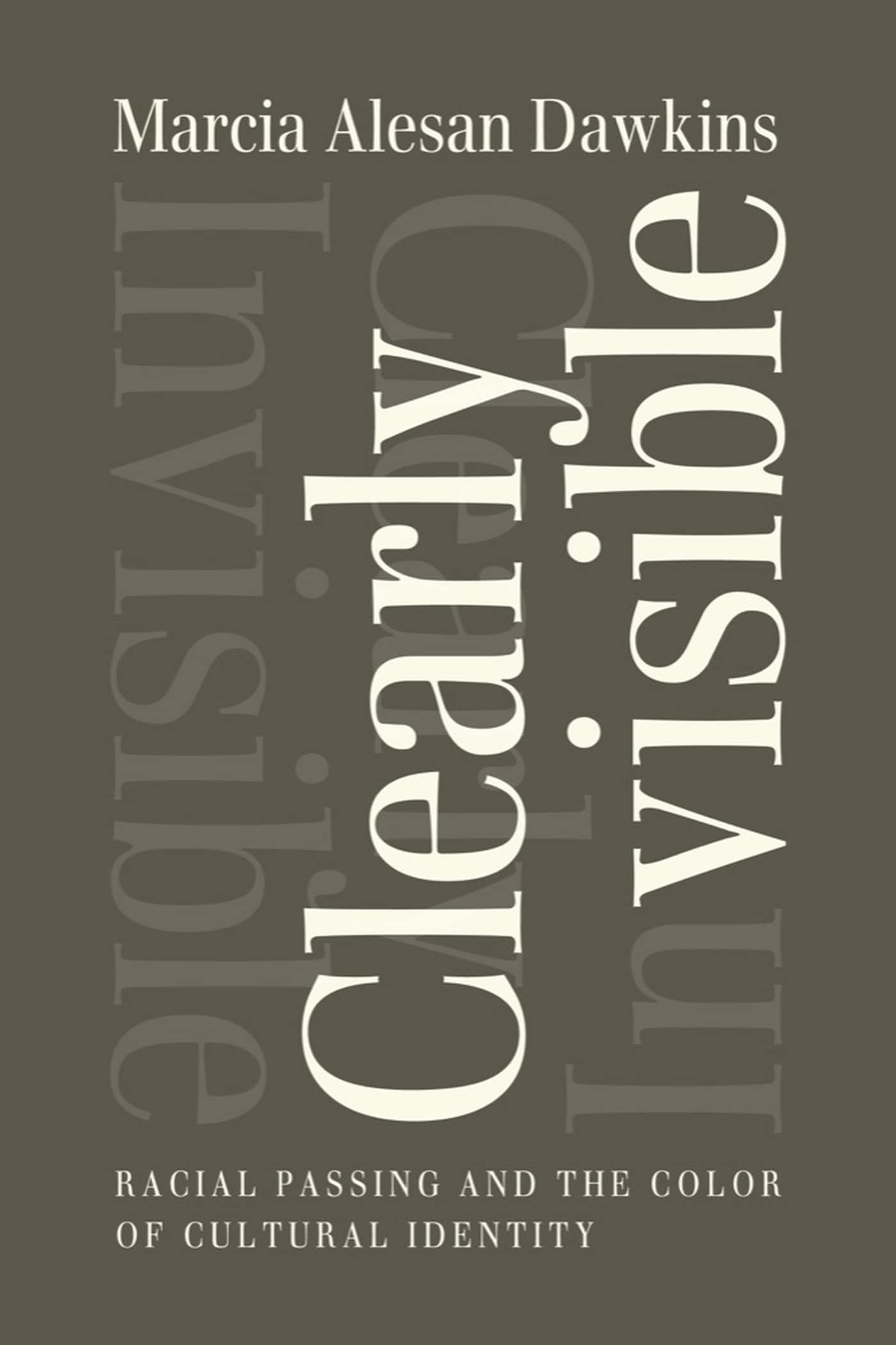 Clearly Invisible: Racial Passing and the Color of Cultural Identity Social Sciences