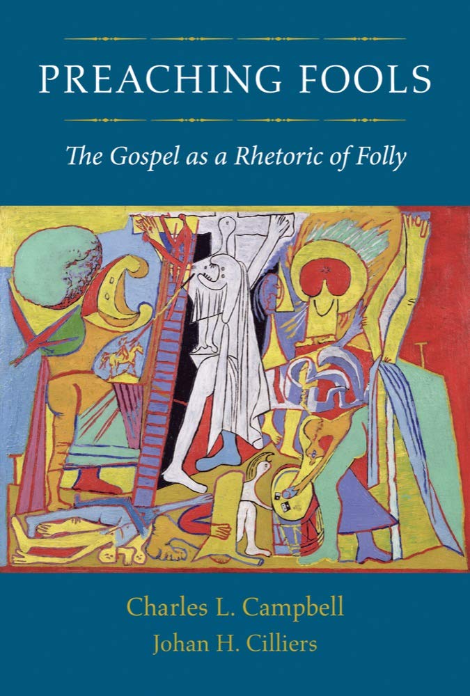 Preaching Fools: The Gospel As a Rhetoric of Folly Social Sciences