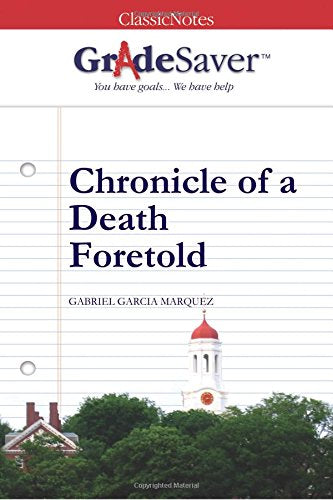 GradeSaver(tm) ClassicNotes Chronicle of a Death Foretold book