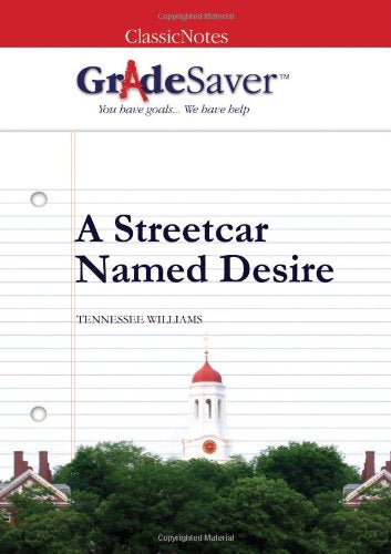 GradeSaver (TM) ClassicNotes A Streetcar Named Desire: Study Guide book