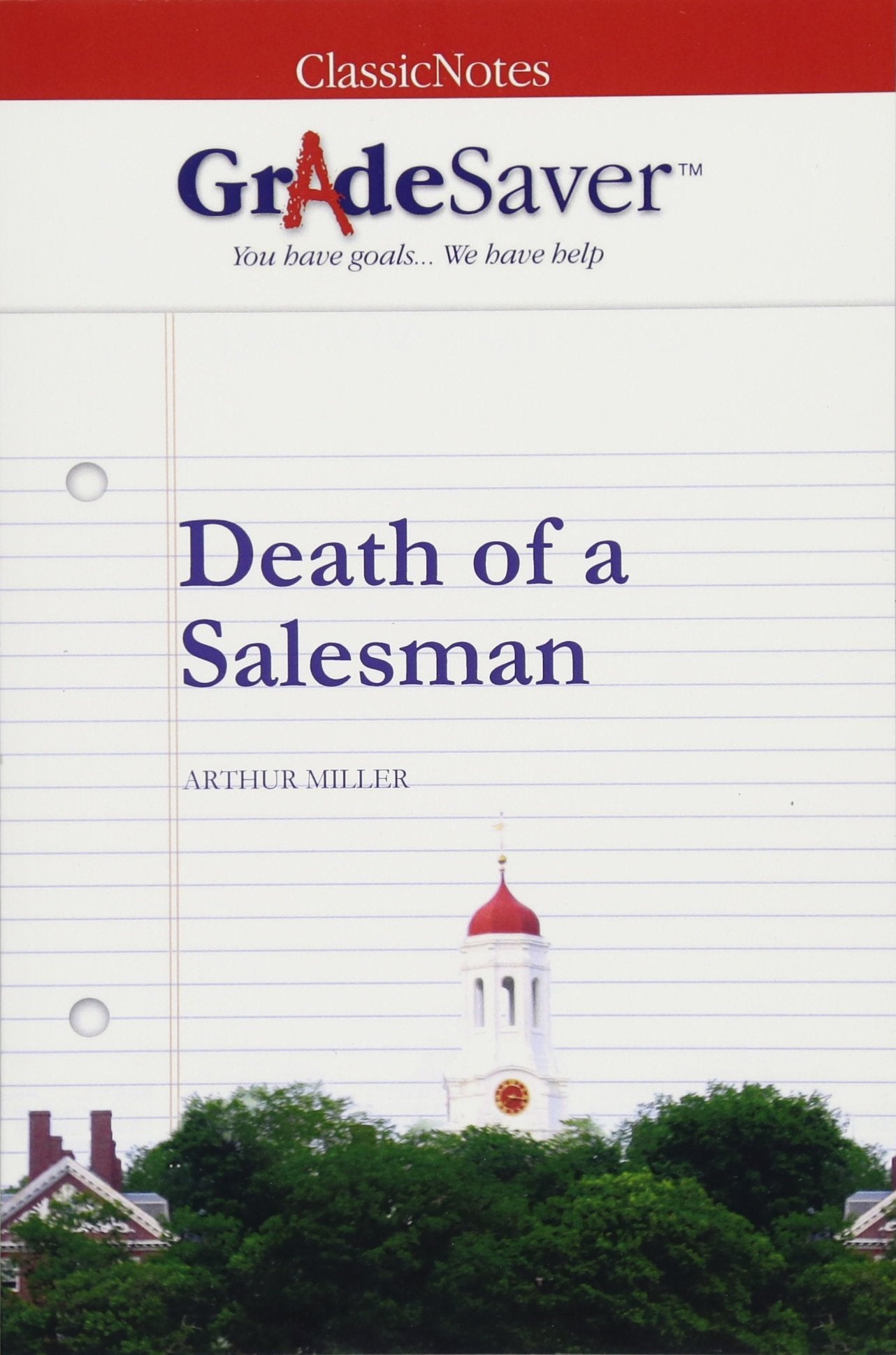GradeSaver(tm) ClassicNotes Death of a Salesman Learning & Reference