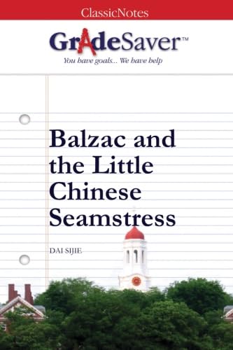 GradeSaver (TM) ClassicNotes: Balzac and the Little Chinese Seamstress book
