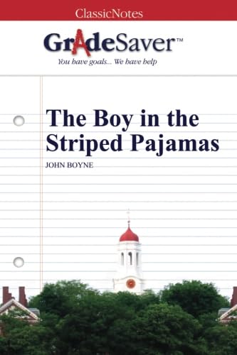 GradeSaver (TM) ClassicNotes: The Boy in the Striped Pajamas Study Guides
