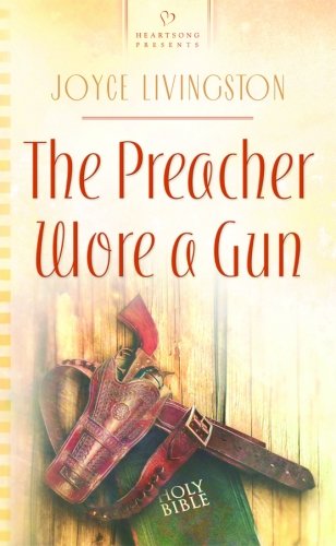 The Preacher Wore a Gun (Heartsong Presents - Contemporary) Religion & Esotericism