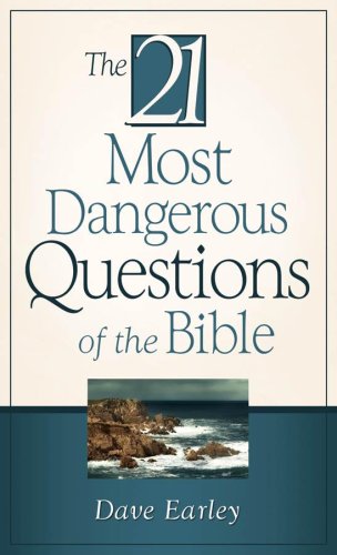 The 21 Most Dangerous Questions Of The Bible Religion & Esotericism