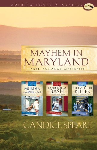 Mayhem in Maryland: Three Romance Mysteries : Murder in the Milk Case / Band Room Bash / Kitty Litter Killer (Heartsong Presents: Mysteries) Religion & Esotericism