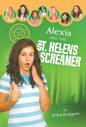 Alexis and the Saint Helens Screamer (Camp Club Girls, Band 20) Novels & Short Stories