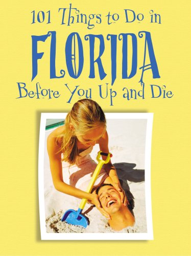 101 Things to Do in Florida Before You Up and Die Books