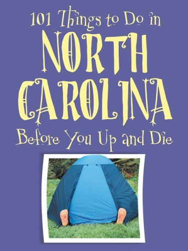 101 Things to Do in North Carolina Before You Up and Die Books