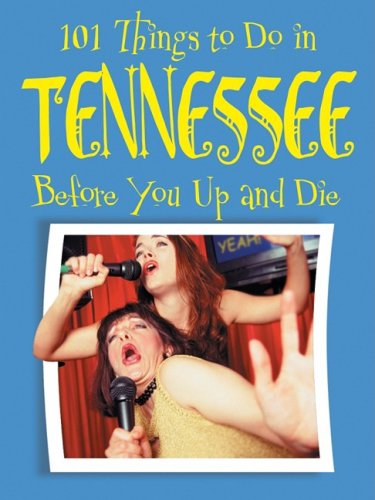 101 Things to Do in Tennessee Before You Up and Die Books