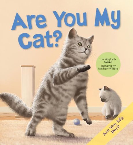 Are You My Cat? (Are You My Pet?) Non-fiction