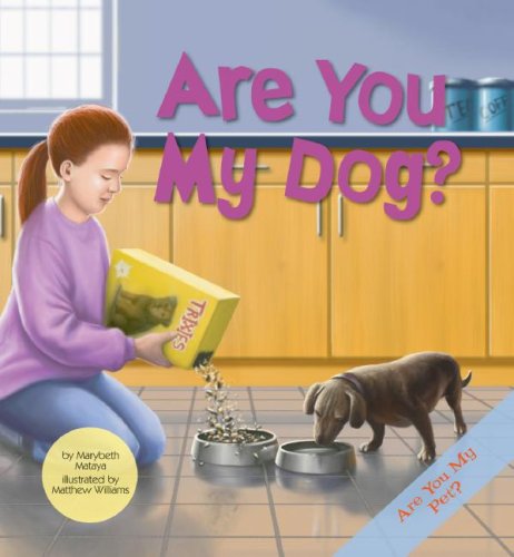 Are You My Dog? (Are You My Pet?) Non-fiction