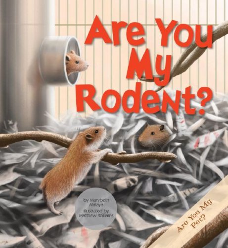 Are You My Rodent? (Are You My Pet?) Non-fiction