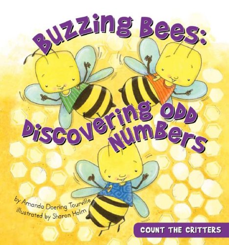 Buzzing Bees: Discovering Odd Numbers: Discovering Odd Numbers (Count the Critters) Non-fiction