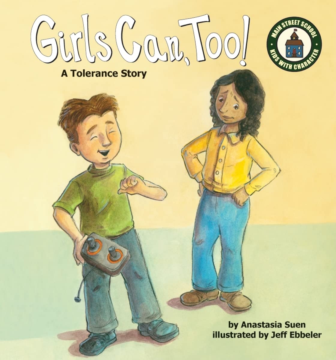 Girls Can, Too!: a Tolerance Story: A Tolerance Story (Main Street School Set 2) Books