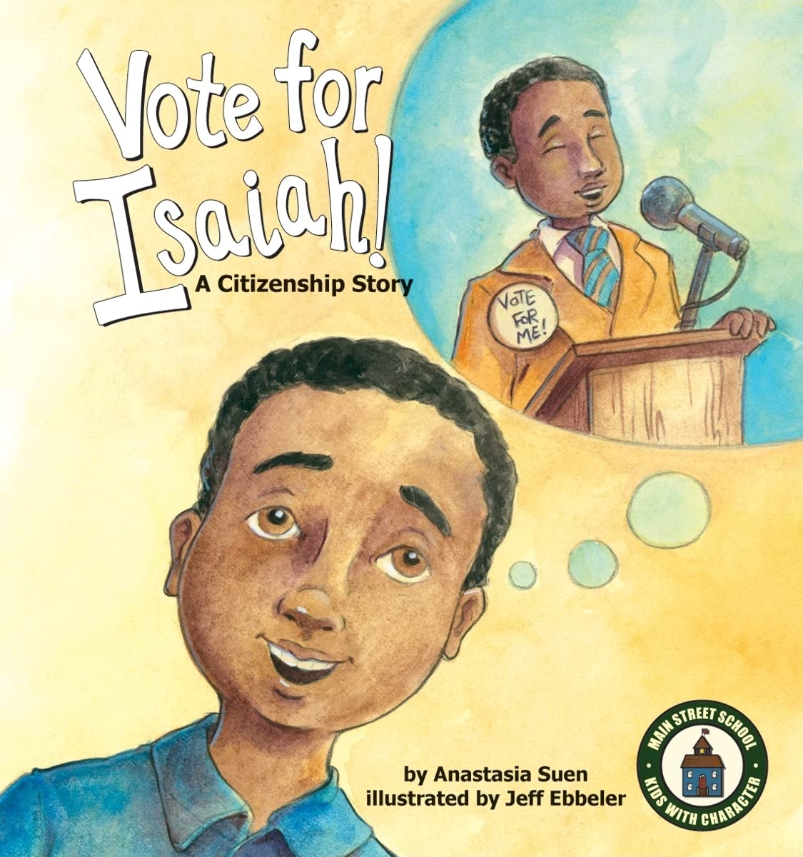 Vote for Isaiah!: a Citizenship Story: A Citizenship Story (Main Street School Set 2) Non-fiction
