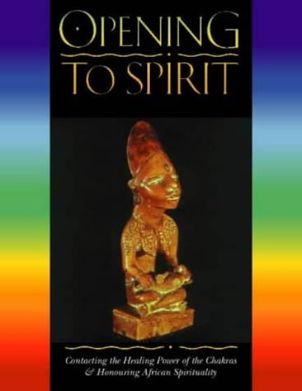 Opening to Spirit by Caroline Shola Arewa Books