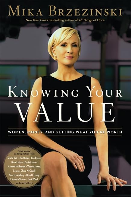 Knowing Your Value: Women, Money and Getting What You're Worth book